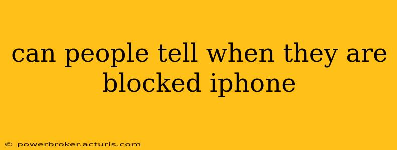 can people tell when they are blocked iphone