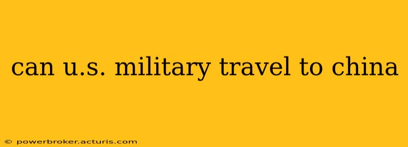 can u.s. military travel to china