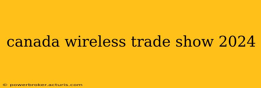 canada wireless trade show 2024