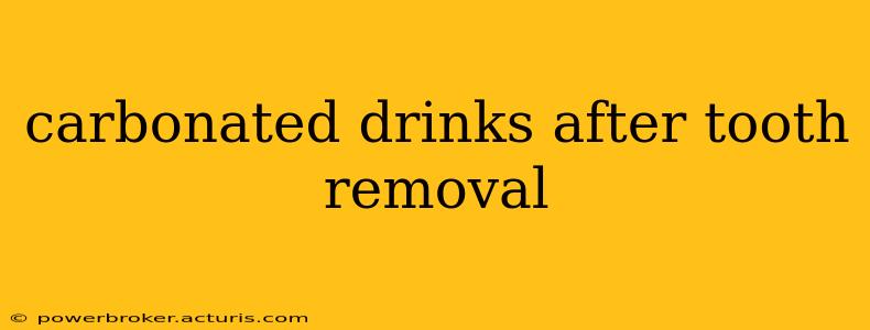 carbonated drinks after tooth removal
