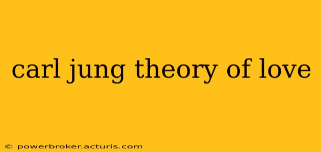 carl jung theory of love