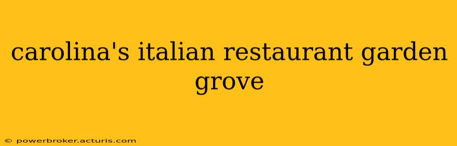 carolina's italian restaurant garden grove