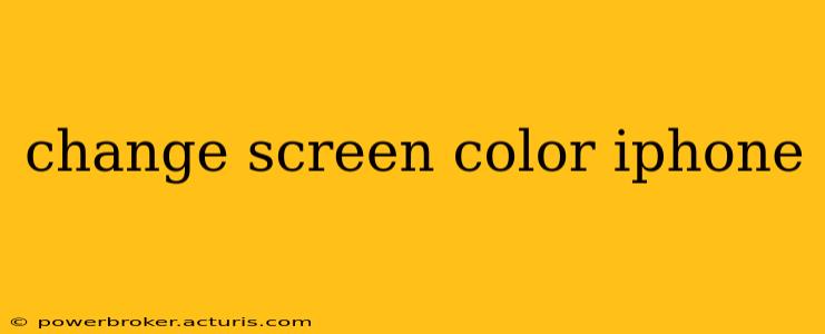 change screen color iphone