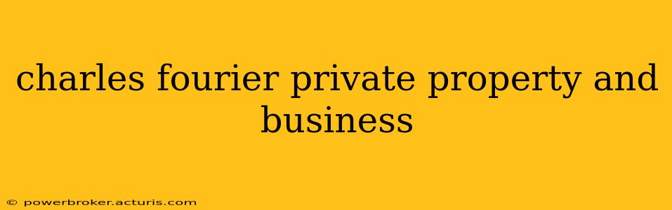 charles fourier private property and business