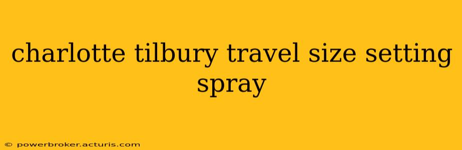 charlotte tilbury travel size setting spray