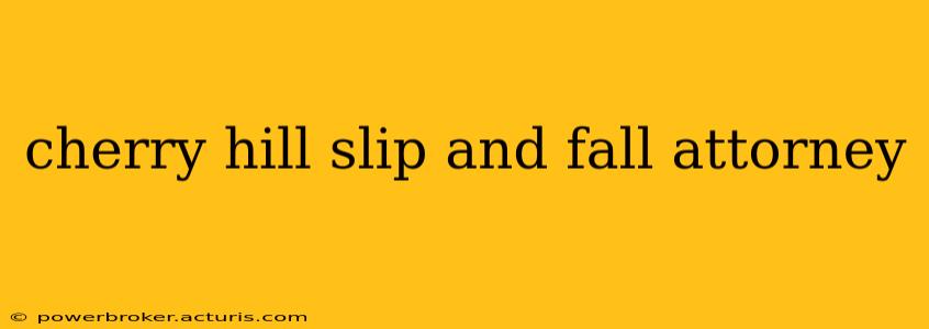 cherry hill slip and fall attorney