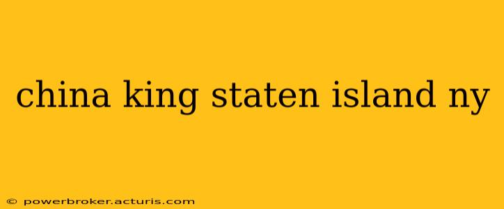 china king staten island ny