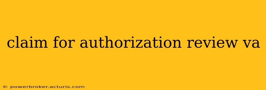 claim for authorization review va