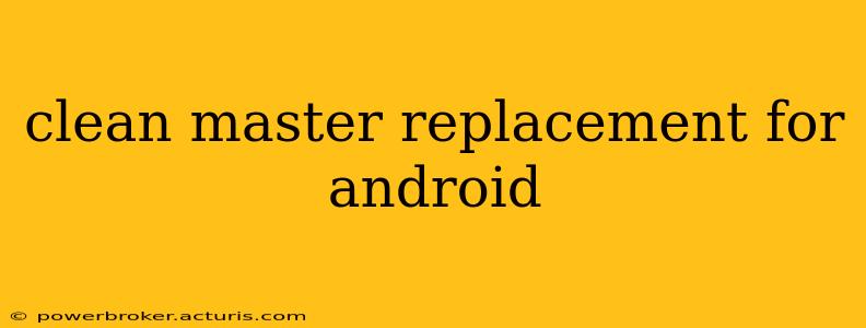 clean master replacement for android