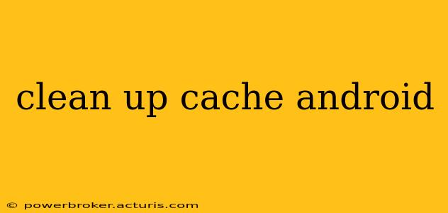 clean up cache android