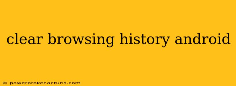 clear browsing history android