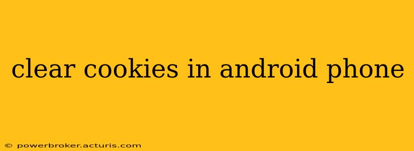 clear cookies in android phone
