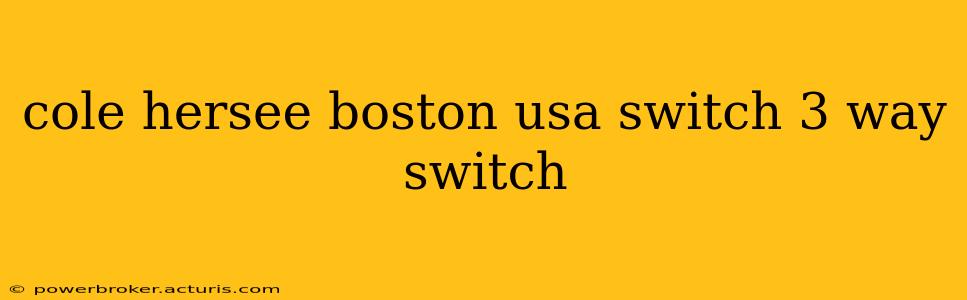 cole hersee boston usa switch 3 way switch