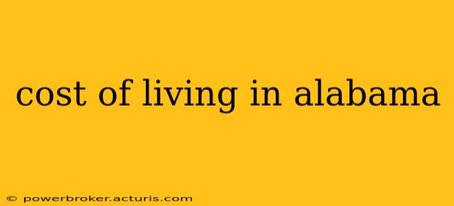 cost of living in alabama