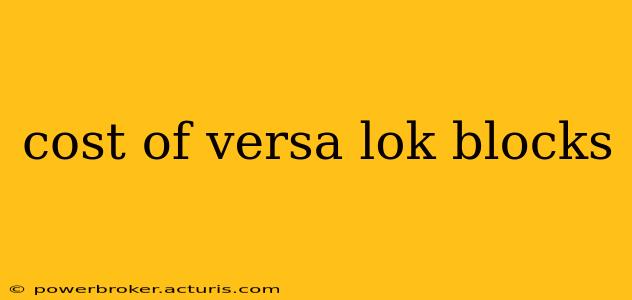 cost of versa lok blocks