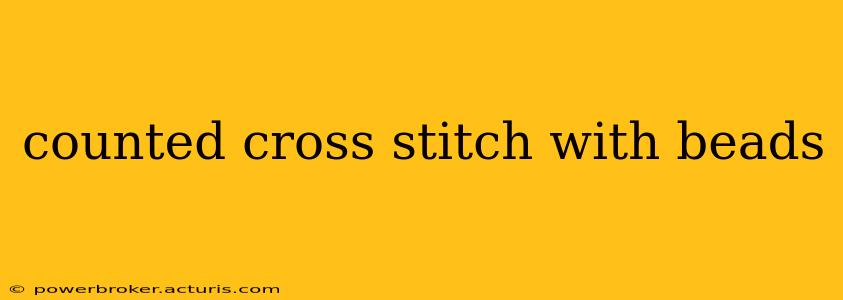 counted cross stitch with beads