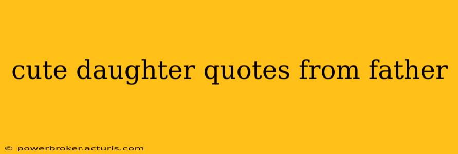 cute daughter quotes from father
