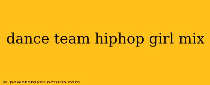 dance team hiphop girl mix