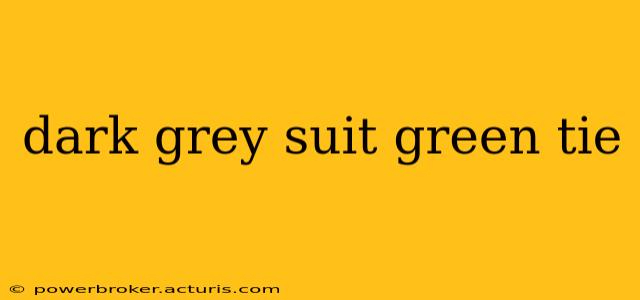 dark grey suit green tie