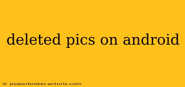 deleted pics on android