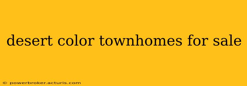 desert color townhomes for sale