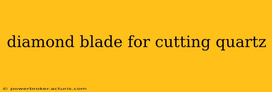 diamond blade for cutting quartz
