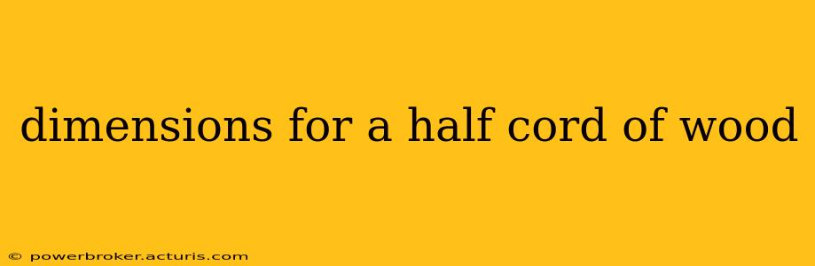 dimensions for a half cord of wood