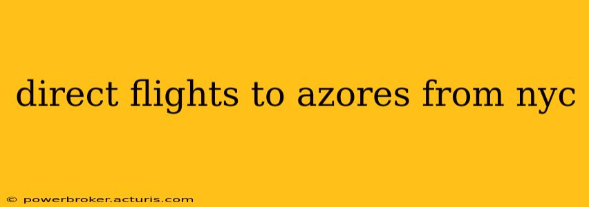 direct flights to azores from nyc