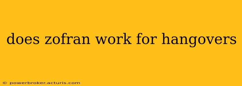 does zofran work for hangovers