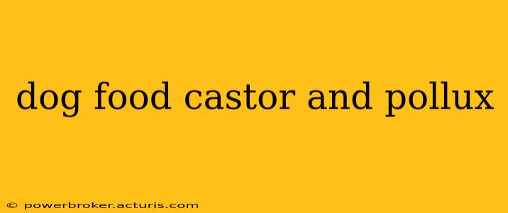 dog food castor and pollux