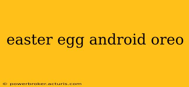easter egg android oreo