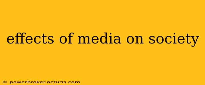 effects of media on society