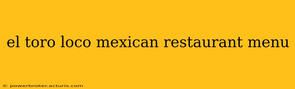 el toro loco mexican restaurant menu