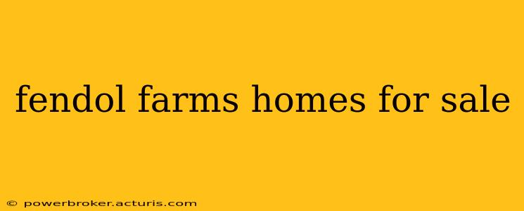 fendol farms homes for sale
