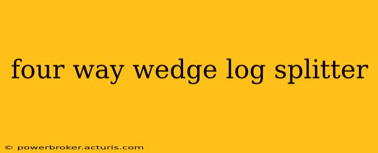 four way wedge log splitter