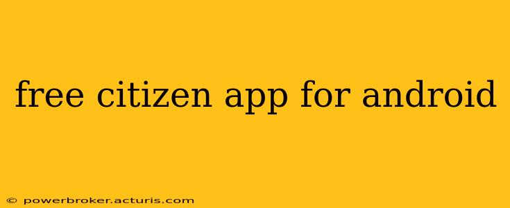 free citizen app for android