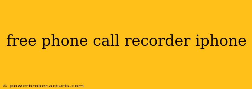free phone call recorder iphone