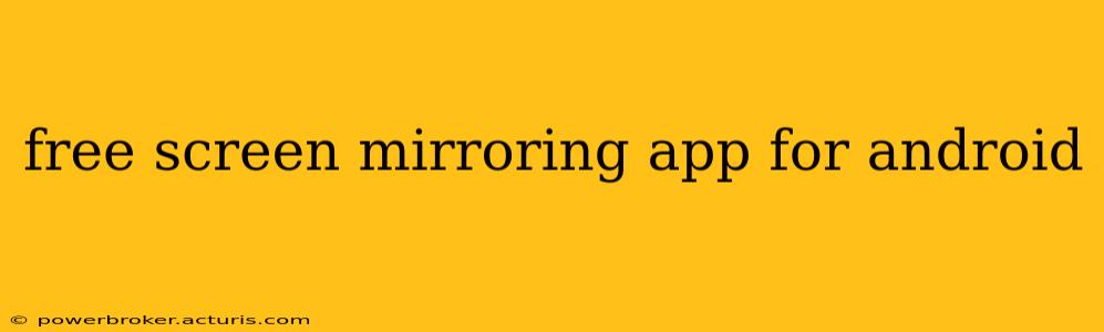 free screen mirroring app for android