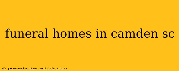 funeral homes in camden sc