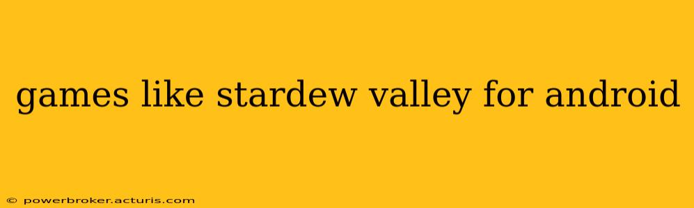 games like stardew valley for android