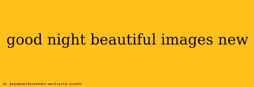 good night beautiful images new