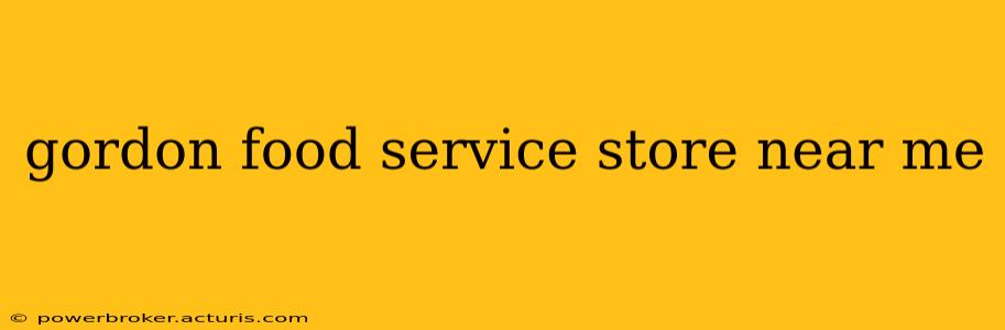 gordon food service store near me
