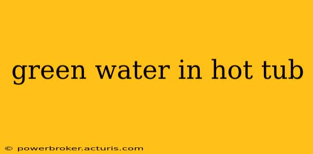 green water in hot tub