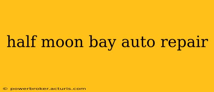 half moon bay auto repair