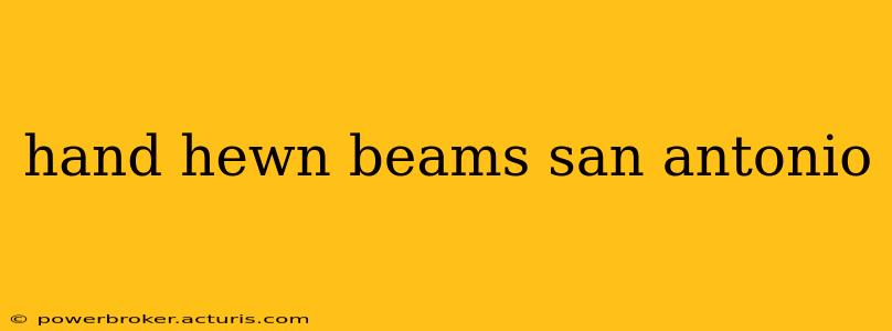 hand hewn beams san antonio
