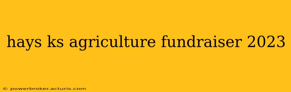 hays ks agriculture fundraiser 2023