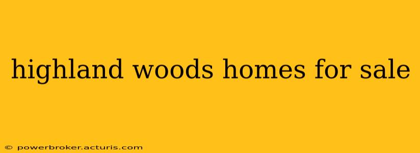 highland woods homes for sale