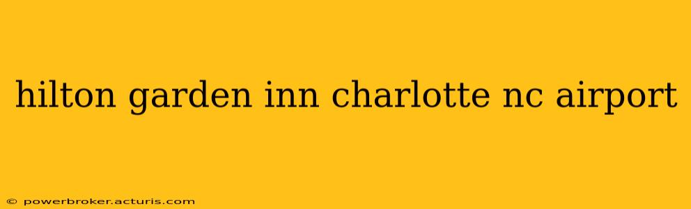 hilton garden inn charlotte nc airport