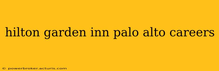 hilton garden inn palo alto careers