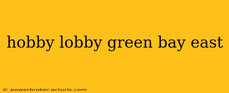 hobby lobby green bay east